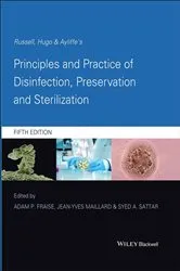 Book cover of Russell, Hugo and Ayliffe's Principles and Practice of Disinfection, Preservation and Sterilization (5th ed.) by Adam P. Fraise