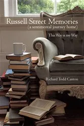 Book cover of Russell Street Memories ( a Sentimental Journey Home) by Richard Todd Canton