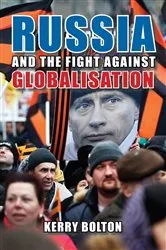 Book cover of Russia and the Fight Against Globalisation by Kerry Bolton