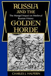 Book cover of Russia and the Golden Horde by Charles J. Halperin