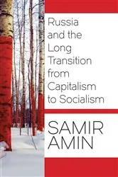 Book cover of Russia and the Long Transition from Capitalism to Socialism by Samir Amin