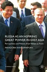 Book cover of Russia as an Aspiring Great Power in East Asia by P. Rangsimaporn
