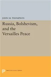 Book cover of Russia, Bolshevism, and the Versailles Peace by John M. Thompson