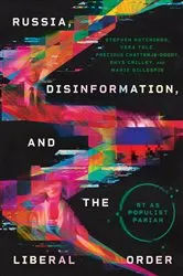 Book cover of Russia, Disinformation, and the Liberal Order by Stephen Hutchings