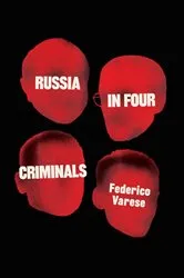 Book cover of Russia in Four Criminals by Federico Varese