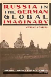 Book cover of Russia in the German Global Imaginary by James E. Casteel
