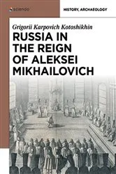 Book cover of Russia in the Reign of Aleksei Mikhailovich by Grigorii Karpovich Kotoshikhin