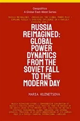 Book cover of Russia Reimagined: Global Power Dynamics From The Soviet Fall To The Modern Day by Maria Kuznetsova
