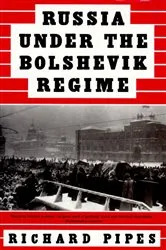 Book cover of Russia Under the Bolshevik Regime by Richard Pipes