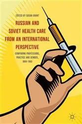 Book cover of Russian and Soviet Health Care from an International Perspective by Susan Grant