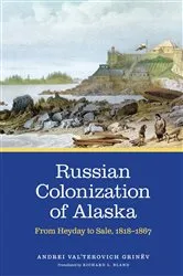 Book cover of Russian Colonization of Alaska by Andrei Val’terovich Grinëv