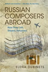 Book cover of Russian Composers Abroad by Elena Dubinets