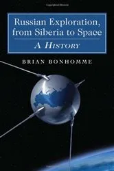 Book cover of Russian Exploration, from Siberia to Space by Brian Bonhomme