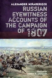 Book cover of Russian Eyewitness Accounts of the Campaign of 1807 by Alexander Mikaberidze