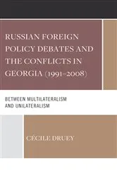 Book cover of Russian Foreign Policy Debates and the Conflicts in Georgia (1991–2008) by Cécile Druey