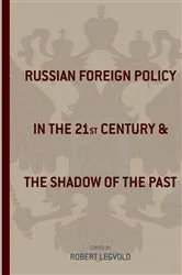 Book cover of Russian Foreign Policy in the Twenty-First Century and the Shadow of the Past by Robert Legvold