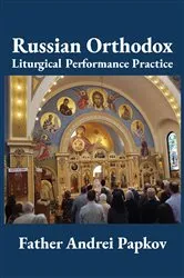 Book cover of Russian Orthodox Liturgical Performance Practice by Andrei Papkov