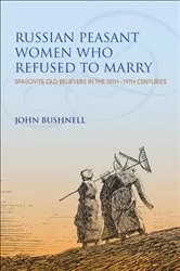 Book cover of Russian Peasant Women Who Refused to Marry by John Bushnell