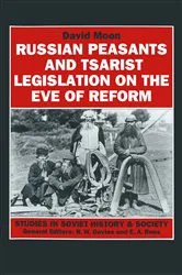 Book cover of Russian Peasants and Tsarist Legislation on the Eve of Reform by David Moon