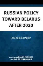 Book cover of Russian Policy toward Belarus after 2020 by Arkady Moshes