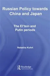 Book cover of Russian Policy towards China and Japan by Natasha Kuhrt