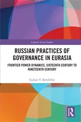 Book cover of Russian Practices of Governance in Eurasia by Gulnar T. Kendirbai