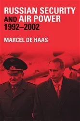 Book cover of Russian Security and Air Power, 1992-2002 by Marcel de Haas