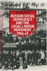 Book cover of Russian Social Democracy and the Legal Labour Movement, 1906-11 by Geoffrey Swain