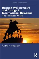 Book cover of Russian Westernizers and Change in International Relations by Andrei P. Tsygankov