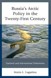 Book cover of Russia's Arctic Policy in the Twenty-First Century by Maria L. Lagutina