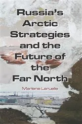 Book cover of Russia's Arctic Strategies and the Future of the Far North by Unknown