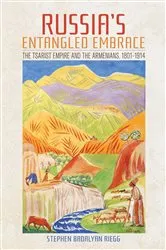 Book cover of Russia's Entangled Embrace by Stephen Badalyan Riegg