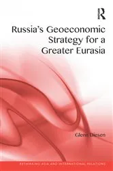 Book cover of Russia's Geoeconomic Strategy for a Greater Eurasia by Glenn Diesen