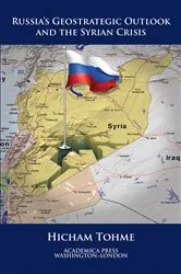 Book cover of Russia's Geostrategic Outlook And The Syrian Crisis (St. James's Studies In World Affairs) by Hicham Tohme