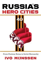 Book cover of Russia's Hero Cities by Ivo Mijnssen