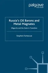 Book cover of Russia's Oil Barons and Metal Magnates by S. Fortescue