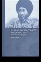 Book cover of Russia's Protectorates in Central Asia (2nd ed.) by Seymour Becker