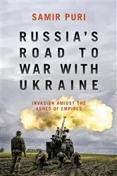 Book cover of Russia's Road to War with Ukraine by Samir Puri