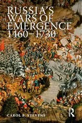 Book cover of Russia's Wars of Emergence 1460-1730 by Carol Stevens