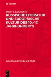 Book cover of Russische Literatur und europäische Kultur des 10.–17. Jahrhunderts by Dmitri S. Lichatschow