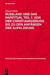 Book cover of Russland und das Papsttum, Teil 1: Von der Christianisierung bis zu den Anfängen der Aufklärung by Eduard Winter