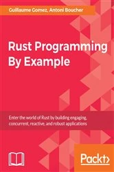 Book cover of Rust Programming By Example by Guillaume Gomez