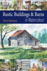 Book cover of Rustic Buildings and Barns in Watercolour by Terry Harrison