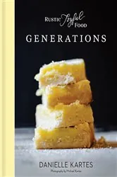 Book cover of Rustic Joyful Food: Generations (2nd ed.) by Danielle Kartes
