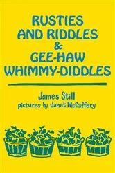 Book cover of Rusties and Riddles and Gee-Haw Whimmy-Diddles by James Still
