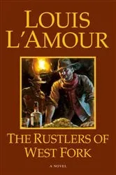 Book cover of Rustlers of West Fork by Louis L'Amour