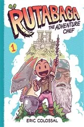 Book cover of Rutabaga the Adventure Chef by Eric Colossal