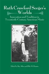 Book cover of Ruth Crawford Seeger's Worlds by Ray Allen