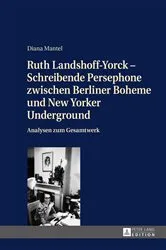 Book cover of Ruth Landshoff-Yorck – Schreibende Persephone zwischen Berliner Boheme und New Yorker Underground by Diana Mantel