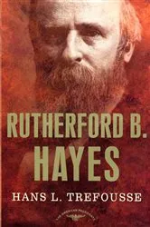 Book cover of Rutherford B. Hayes by Hans Trefousse